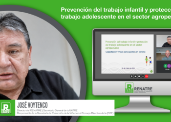El RENATRE: sexta edición de capacitación sobre prevención del trabajo infantil y adolescente protegido en el sector agropecuario